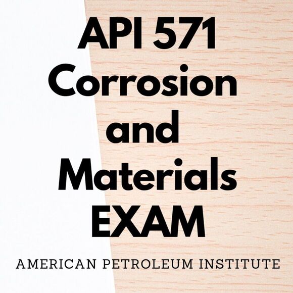 Printout API-571 Corrosion and Materials Exam Exam Study Guide - Picture 1 of 6